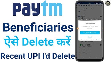 How to delete saved beneficiary in paytm, delete paytm beneficiary, recent upi Id ko delete kese kre