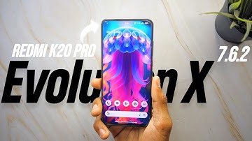 Evolution X v7.6.2 For Redmi K20 Pro - Finally a Stable Update??