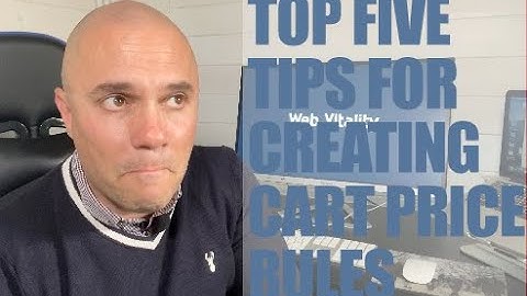 Top 5 Tips For Cart Price Rules In Magento 2