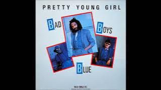 Bad Boys Blue - 1985 - Pretty Young Girl - 12'' Version