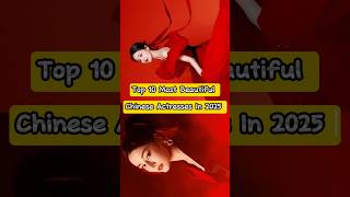 Top 10 Most Beautiful Chinese Actress 2024 Top 10 Most Beautiful