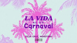 Celia Cruz - La Vida Es Un Carnaval (Monótono Remix)