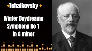 |Tchaikovsky|  [Winter Daydreams Symphony No  1 in G minor]