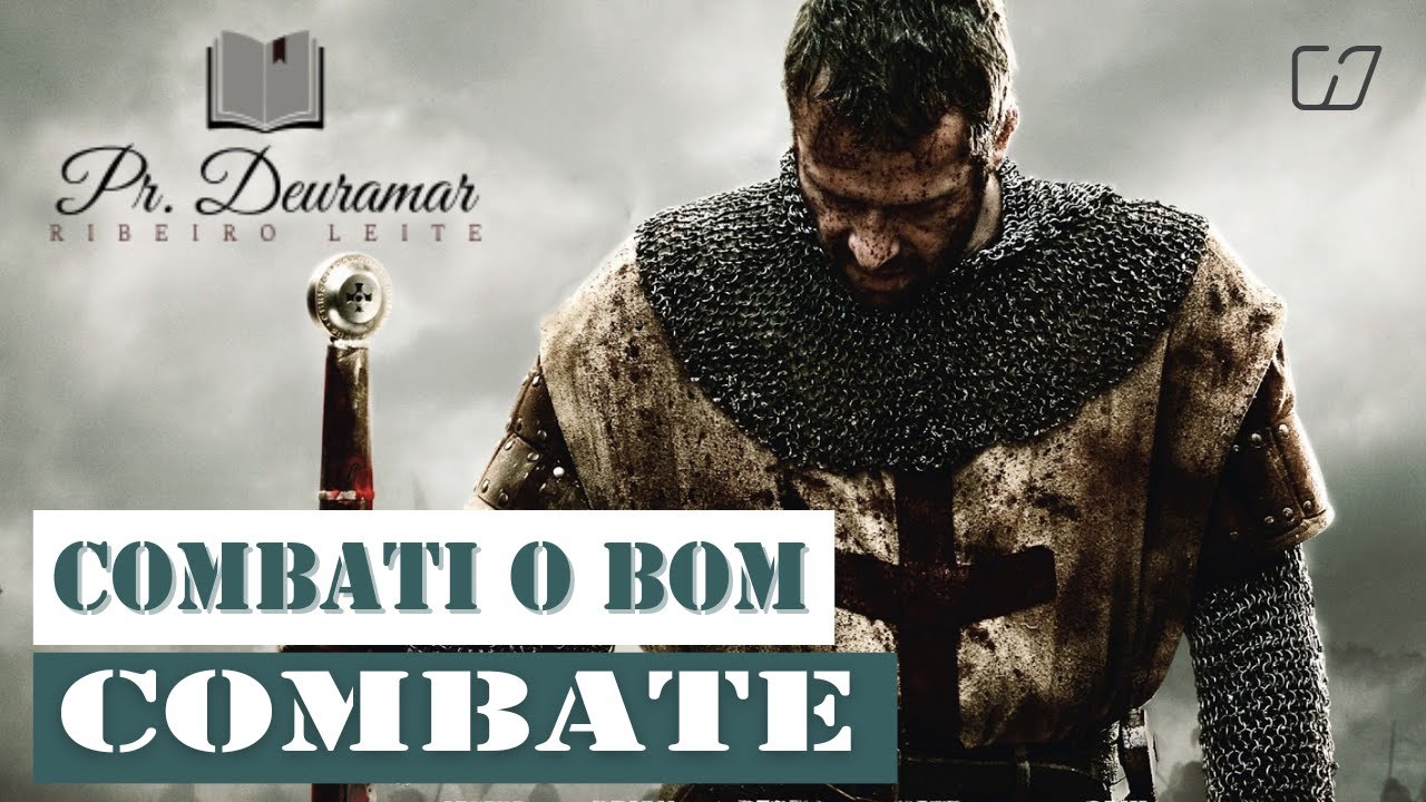 COMBATI O BOM COMBATE (2º Timóteo 4.7) | Pr. Deuramar - YouTube