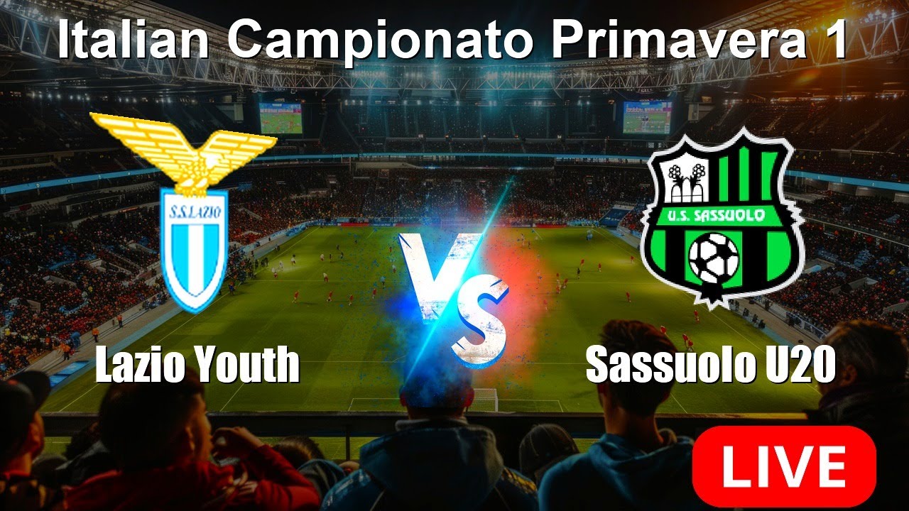 🔴 LIVE: Lazio Youth vs Sassuolo U20 - Italian Campionato Primavera 1 - Live Score & Stats Today