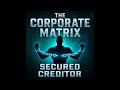 The Corporate Matrix - Reclaiming Your Status as a Secured Creditor
