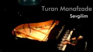 Turan Manafzade - Sevgilim Jazz Club