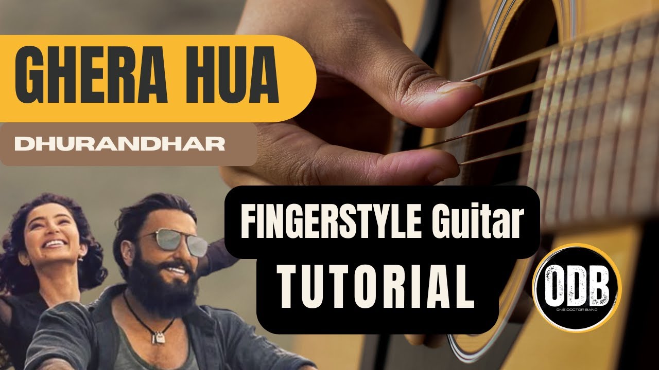 🎸 Ghera Hua (Dhurandhar) – Fingerstyle Guitar Tutorial 🎶 | OneDoctorBand