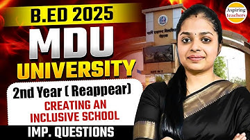B.Ed MDU University 2025 | Creating an Inclusive School Important Questions | B.Ed 2 Year Reappear