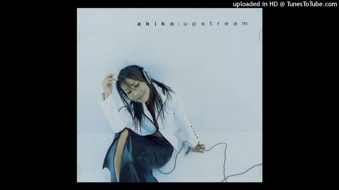 Watch UPSTREAM / akiko on YouTube Watch UPSTREAM / akiko on YouTube