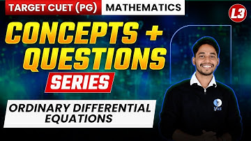 Ordinary Differential Equation CUET PG Mathematics 2025 | Concept + Question Series | L-3 | IFAS