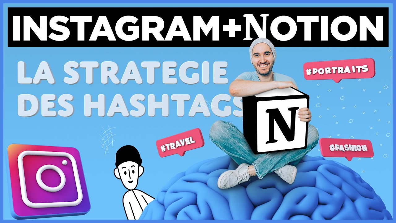 Comment organiser son compte INSTAGRAM avec Notion et la Stratégie des HASHTAGS