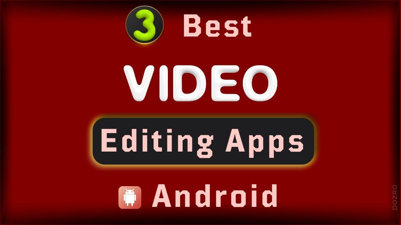 3 Best Video Editing Apps for Android Mobile and Tablet in 2024