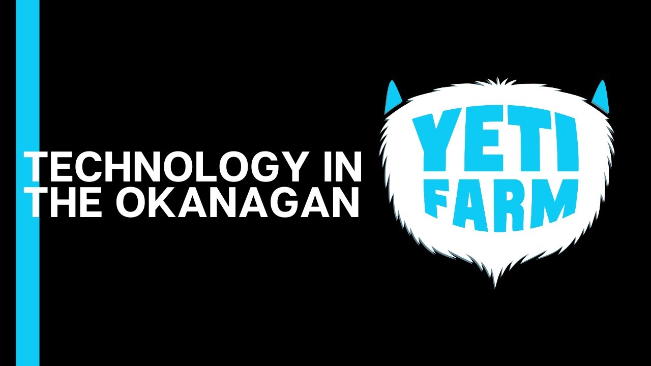 Technology In the Okanagan: Yeti Farm