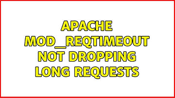 Apache mod_reqtimeout not dropping long requests