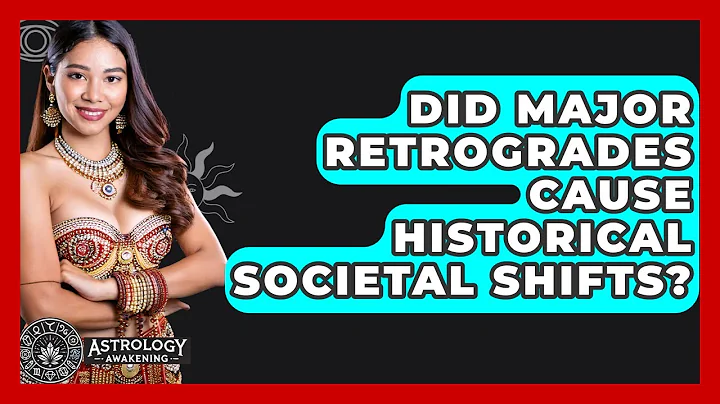 Did Major Retrogrades Cause Historical Societal Shifts? - Astrology Awakening