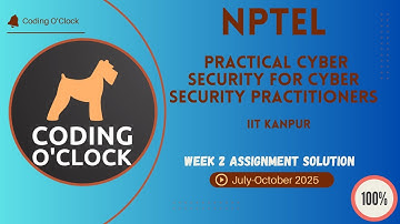 NPTEL Practical Cyber Security for CyberSecurity Practitioners Week 2 QUIZ Solution JulyOctober 2025