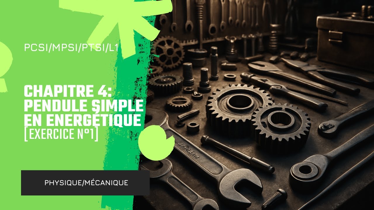 [Méca prépa sup/L1] [Exo 1] Chapitre 4 : pendule simple