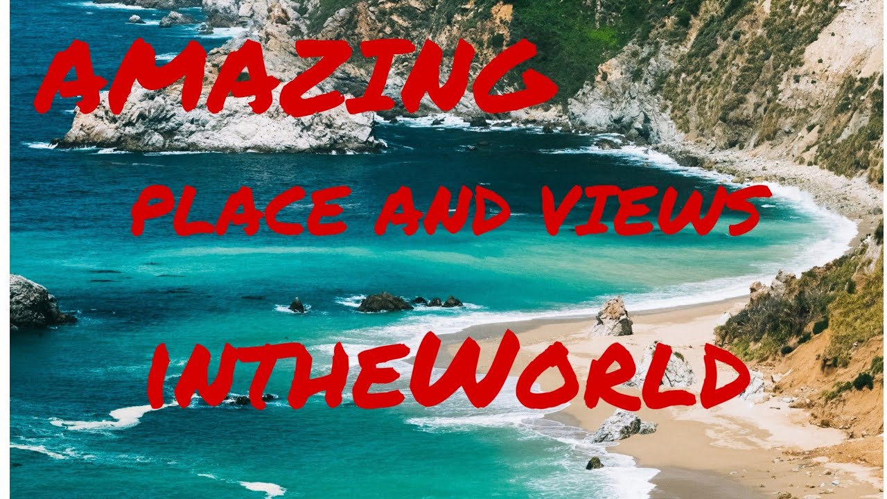 AMAZING PLACE AND VIEWS IN THE WORLD YouTube amazing-place-and-views-in-the-world-youtube