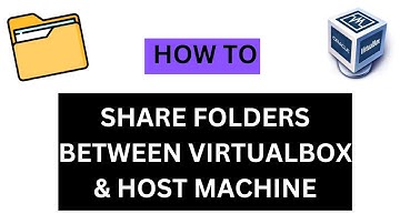 HOW TO SHARE FILES & FOLDERS BETWEEN HOST MACHINE AND VIRTUALBOX