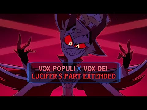 Vox Populi Lucifer S Part Extended X Vox Dei ULTIMATE MASHUP Hazbin Hotel Season 2 