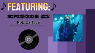 The Minnesota Music Note - Ep 52 - The Best Part of Being in a Band with Rob Carlson