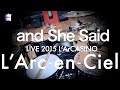 L'Arc~en~Ciel &ldquo;and She Said&rdquo; | Drum Cover