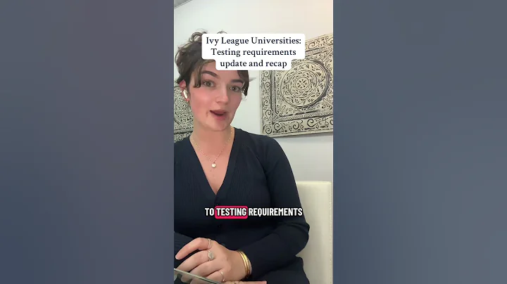 Ivy League Universities testing requirements update and recap