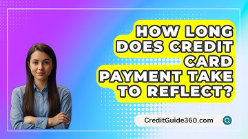 How Long Does Credit Card Payment Take To Reflect? - CreditGuide360.com