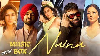 Naina Full Song Crew Kareena Kapoor Khan, Kriti Sanon Tabu