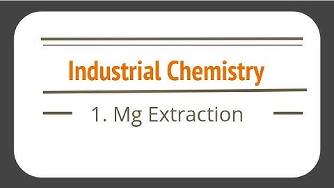 Industrial Chemistry S block 1| Mg Extraction