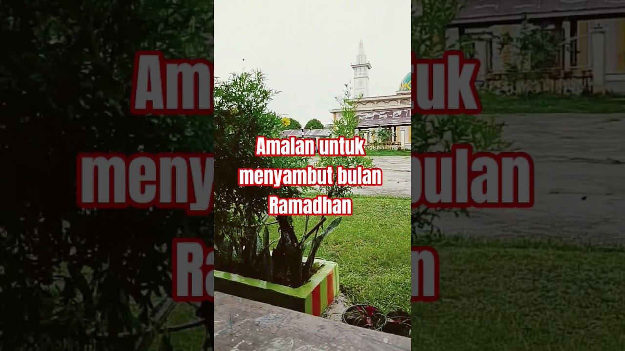 amalan untuk menyambut bulan Ramadhan