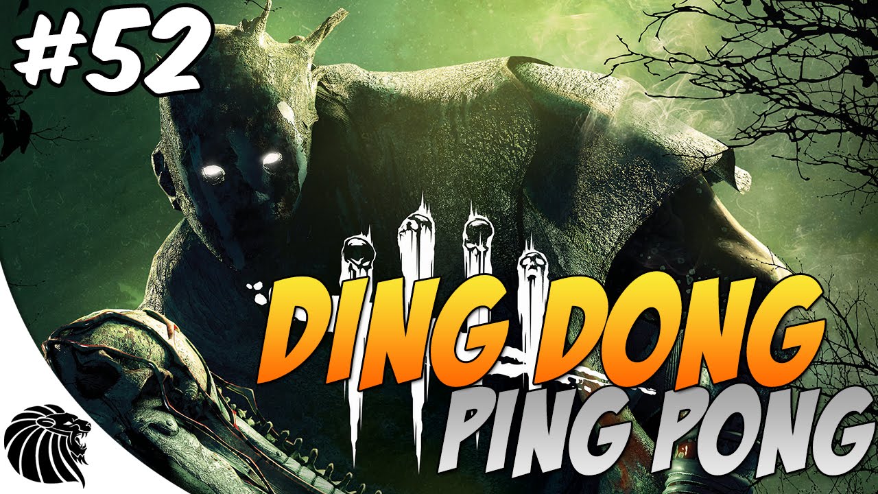 DING DONG PING PONG 52 DEAD BY DAYLIGHT GAMEPLAY YouTube