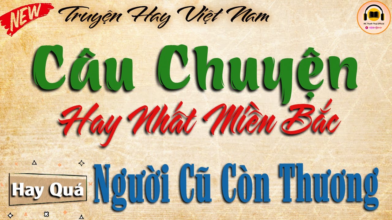 Truyện hay đặc sắc - Câu chuyện hay nhất miền bắc: 