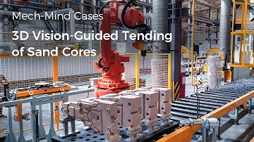 Transform Tending of Sand Cores in Manufacturing? Mech-Mind