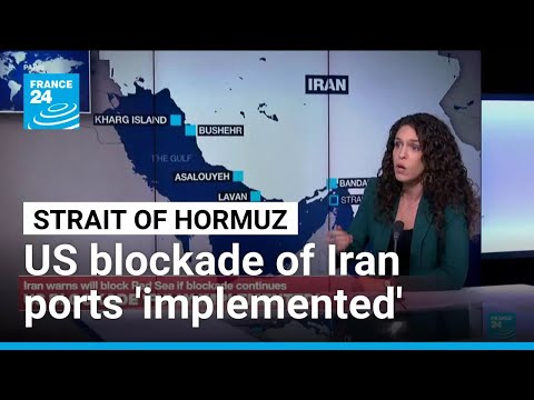 US blockade of Iranian ports 'fully implemented' • FRANCE 24 English