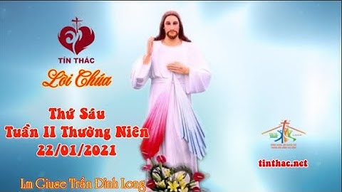 Lời Chúa - Thứ Sáu Tuần II Mùa Thường Niên, 22/1/2021