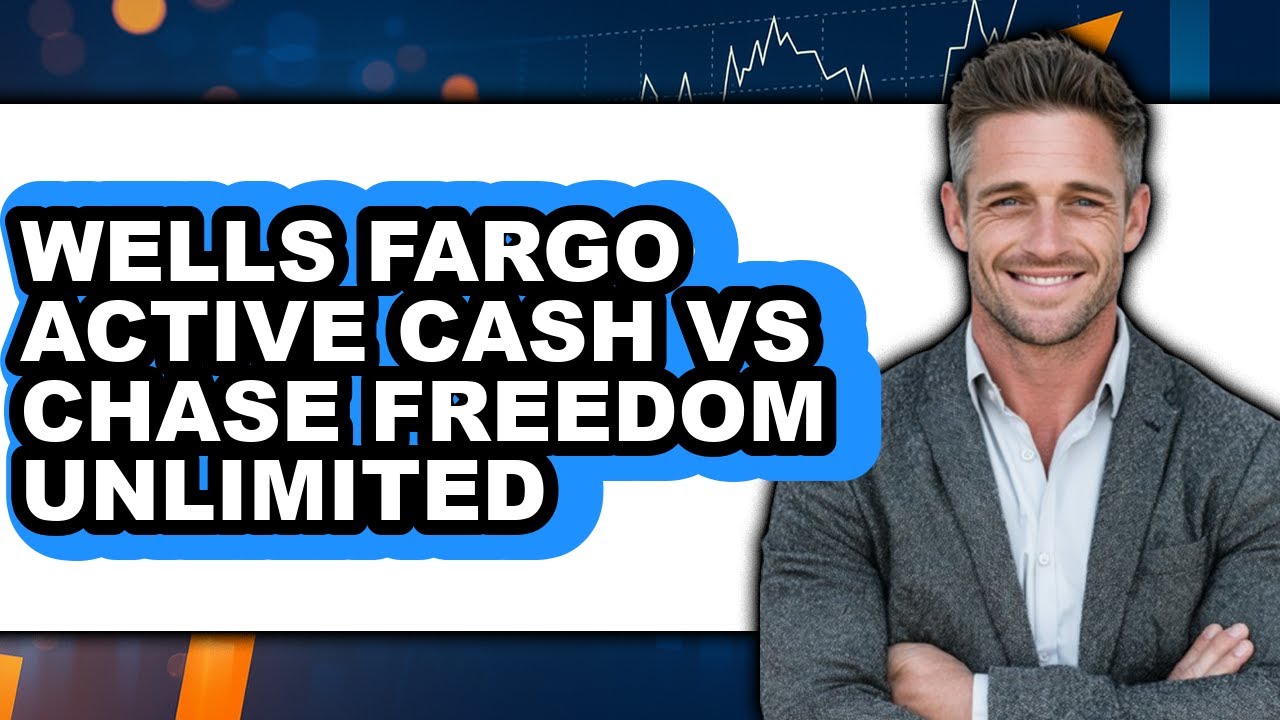 Wells Fargo Active Cash vs Chase Freedom Unlimited - Full Comparison