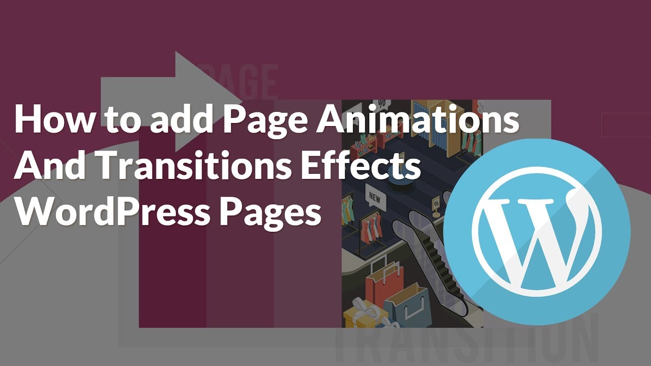 How To Add Page Animations And Transitions Effects Wordpress Pages Youtube