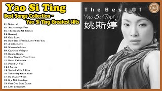 Những Ca Khúc Hay Nhất Của Yao Si Ting | Best Songs Of Yao Si Ting | Yao Si Ting Greatest Hits