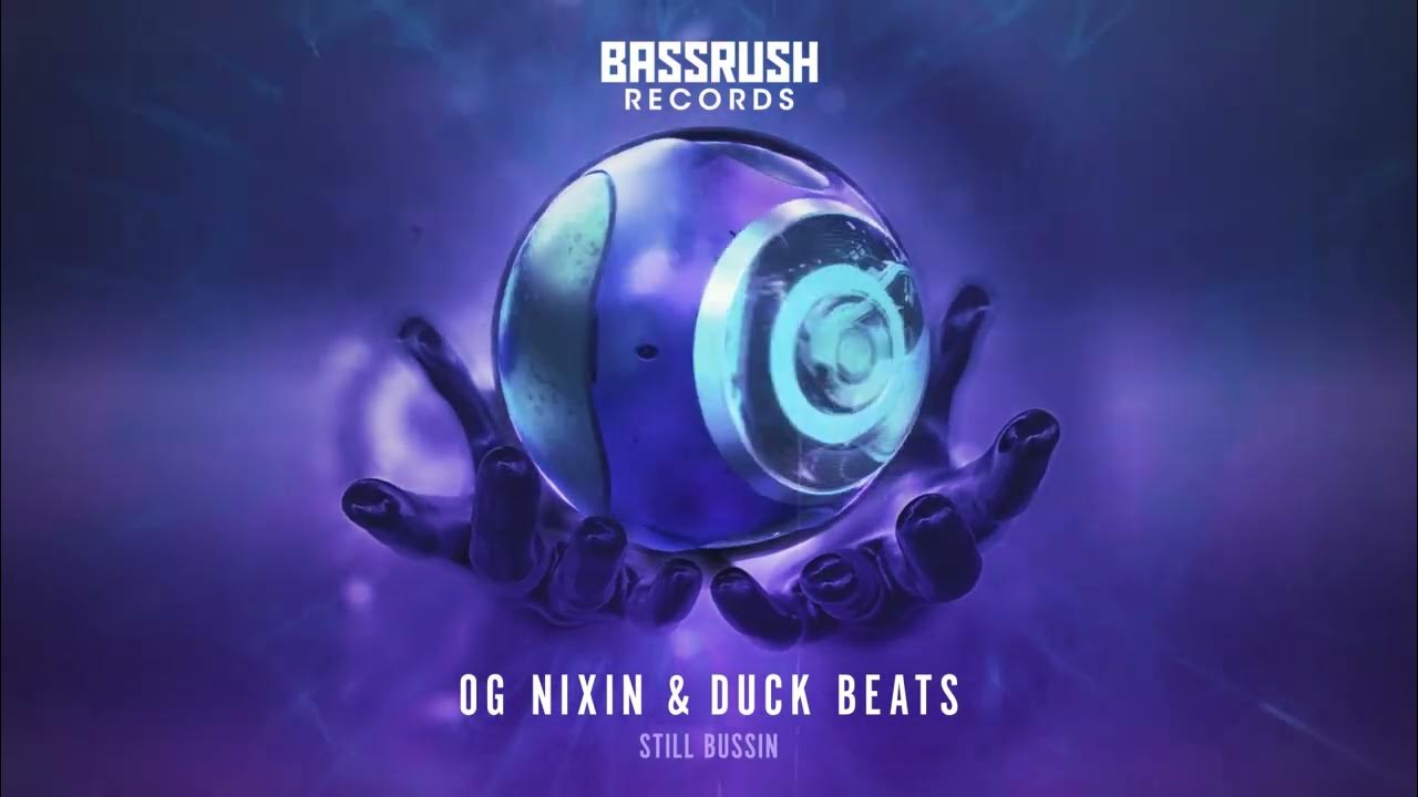 OG Nixin, Duck Beats - Still Bussin | The Prophecy: Volume 6 | Bassrush Records OG Nixin, Duck Beats - Still Bussin | The Prophecy: Volume 6 | Bassrush Records