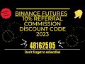 Binance Futures 10% Referral commission discount Code 2023