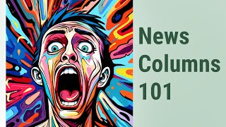 Columns 101: A Guide to Reading News Columns