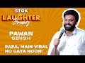 Papa main viral hogayahoon   stand up comedy by pawan singh  stoknchill shorts