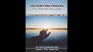 PATHIAN HNAIH LEH ZUAL KUMAH I PUANG ANG U || KUM THAR THUCHAH || VAWIIN NUN KAWNG HRUAITU 