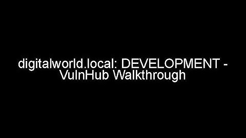 digitalworld.local: DEVELOPMENT - VulnHub Walkthrough