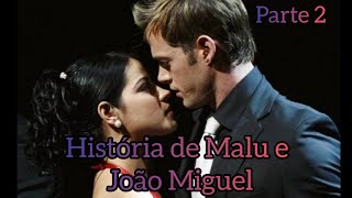 História de Malu e João Miguel parte 2 (HD)