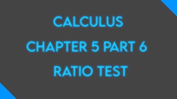 Calculus: Chapter 5 Part 6: Convergence Test #4 Ratio Test