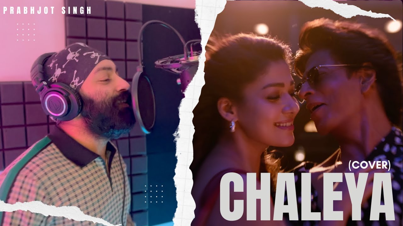 Chaleya Cover by Prabhjot Singh | Shah Rukh Khan | Atlee | Nayanthara ...