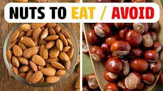 6 Nuts You Should Eat More And 6 To Avoid